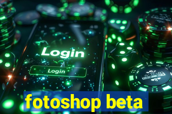 fotoshop beta